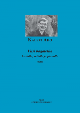 Aho  Kalevi: Viisi bagatellia huilulle, sellolle ja pianolle